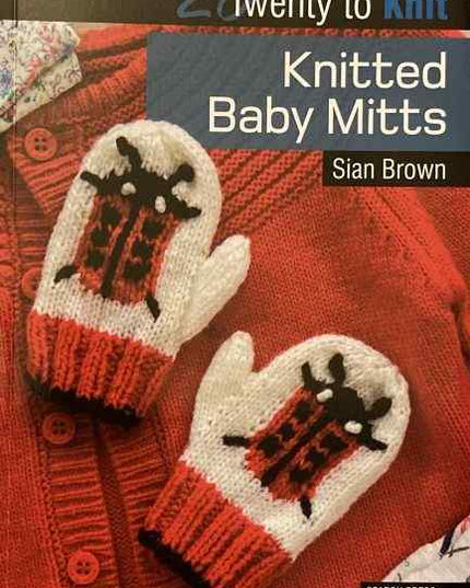 Book 20 to Make Knitted Baby Mitts
